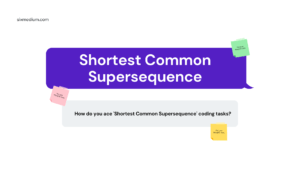 Read more about the article Shortest Common Supersequence Mastery: Cracking the Code