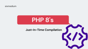 Read more about the article Exploring PHP 8’s Just-In-Time Compilation