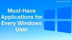 Read more about the article 10 Must-Have Applications for Every Windows User