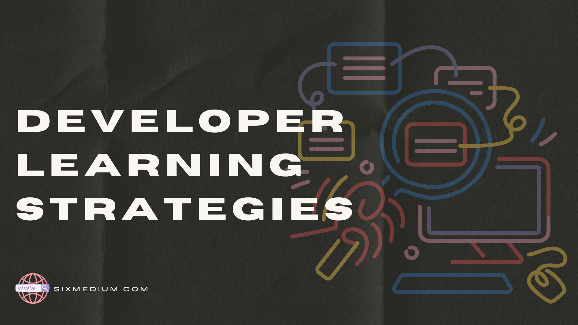 You are currently viewing Developer Learning Strategies: Tips for Continuous Growth