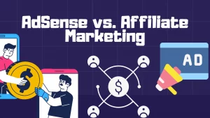 Read more about the article AdSense vs. Affiliate Marketing: Which One Pays More?